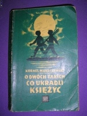 O DWÓCH TAKICH, CO UKRADLI KSIĘŻYC