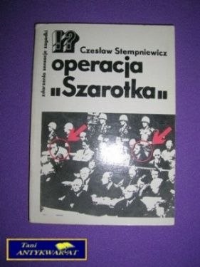 OPERACJA SZAROTKA - Czesław Stempniewicz