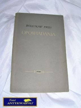 OPOWIADANIA - Bolesław Prus