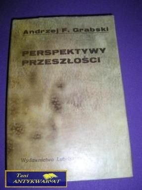 PERSPEKTYWY PRZESZŁOŚCI- A.F. Grabowski