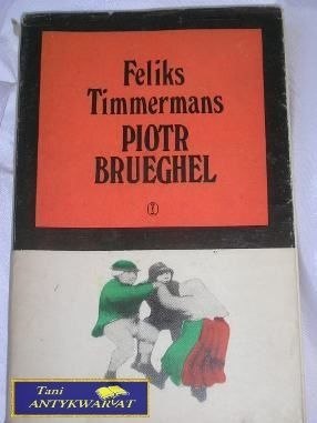 PIOTR BRUEGHEL- FELIKS TIMMERANS
