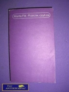 PRZECIW, CZYLI ZA.. - M. Fik