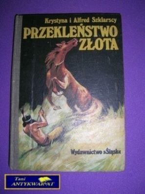 PRZEKLEŃSTWO ZŁOTA - K. i A. Szklarscy