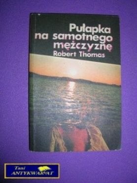 PUŁAPKA NA SAMOTNEGO MĘŻCZYZNĘ - Robert Thomas