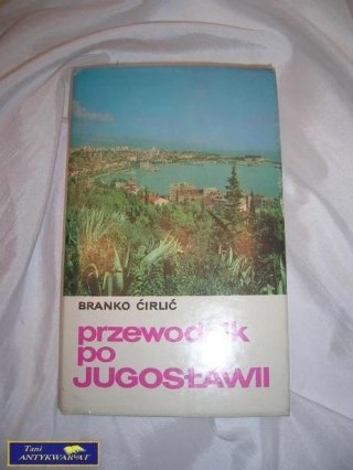 Przewodnik po Jugosławii - B.Ćirlić