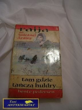 RAIJA #3 Tam gdzie tańczą huldry-Bente Pedersen