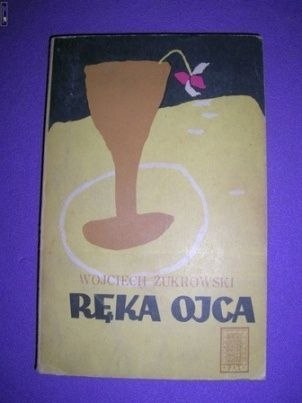 RĘKA OJCA- Wojciech Żukrowski
