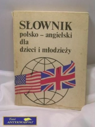 SŁOWNIK POLSKOANGIELSKI DLA DZIECI I MŁODZIEŻY