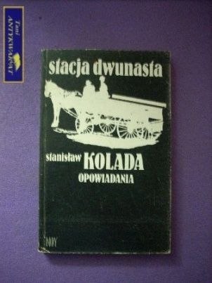 STACJA DWUNASTA- OPOWIADANIA- Stanisław Kolada