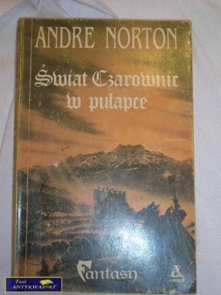 ŚWIAT CZAROWNIC W PUŁAPCE-ANDRE NORTON