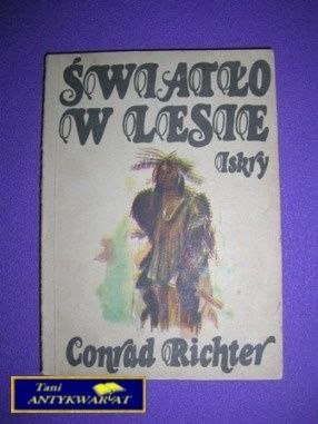 ŚWIATŁO W LESIE - Conrad Richter