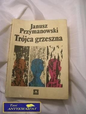 TRÓJCA GRZESZNA-Janusz Przymanowski