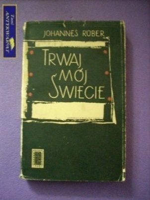 TRWAJ, MÓJ ŚWIECIE- Johannes Ruber