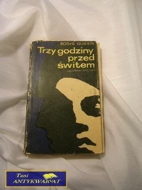 TRZY GODZINY PRZED ŚWITEM-Borys Gusiew