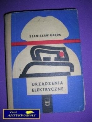 URZĄDZENIA ELEKTRYCZNE - S. Gręda