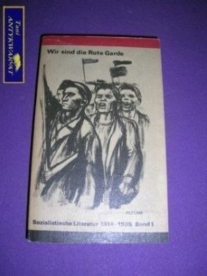 WIR SIND DIE ROTE GARDE- SOZIALISTISCHE LITERATUR