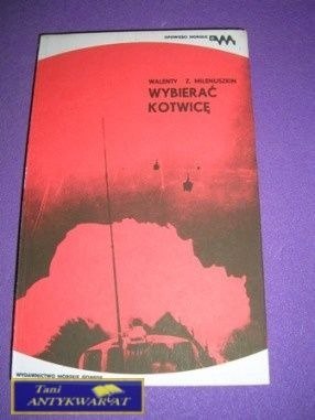 WYBIERAĆ KOTWICĘ-W.Z.Milenuszkin