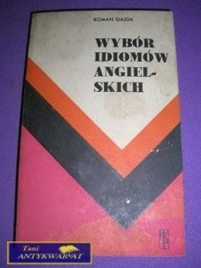 WYBÓR IDIOMÓW ANGIELSKICH-R.Gajda