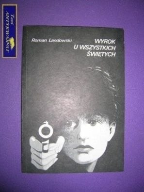 WYROK U WSZYSTKICH ŚWIĘTYCH- Roman Landowski WYROK U WSZYSTKICH ŚWIĘTYCH- Roman Landowski