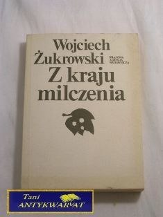 Z KRAJU MILCZENIA-Wojciech Żukrowski