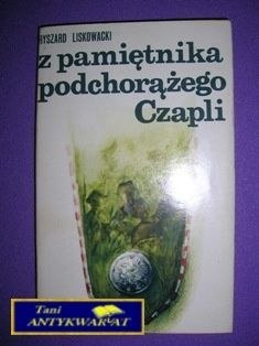 Z PAMIĘTNIKA PODCHORĄŻEGO CZAPLI - R.Liskowacki