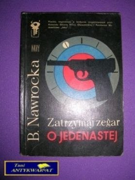 ZATRZYMAJ ZEGAR O JEDENASTEJ - B. Nawrocka