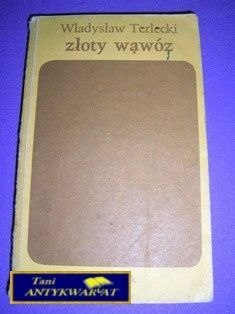 ZŁOTY WĄWÓZ - W. Terlecki