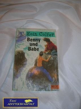 BENNY UND BABE - Eoin Colfer