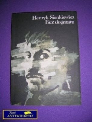 BEZ DOGMATU - H. Sienkiewicz