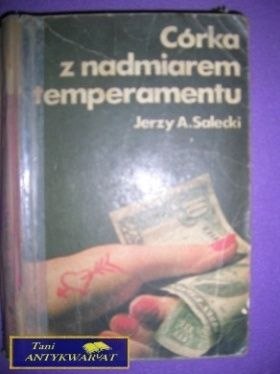 CÓRKA Z NADMIAREM TEMPERAMENTU - Jerzy A. Salecki