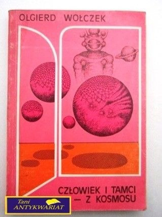 CZŁOWIEK I TAMCI - Z KOSMOSU O. Wołczek