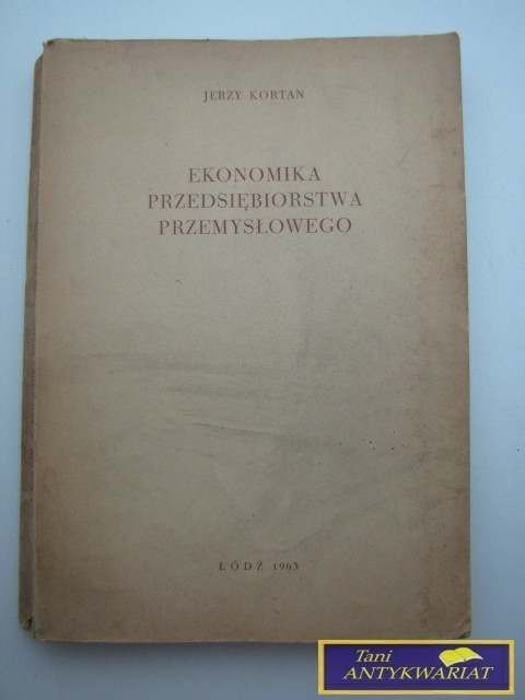 EKONOMIKA PRZEDSIĘBIORSTWA PRZEMYSŁOWEGO