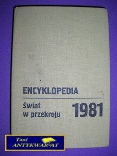 ENCYKLOPEDIA ŚWIĄT W PRZEKROJU 1981 R.