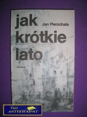 JAK KRÓTKIE LATO - Jan Pierzchała