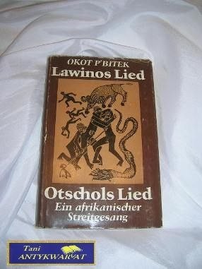 LAWINOS LIED ORSCHOLS LIED -Okot P'bitek