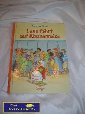 LENA FAHRT AUF KLASSENREISE - Kristen Boie