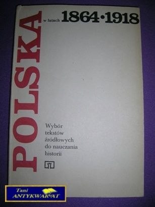 POLSKA W LATACH 1864-1918