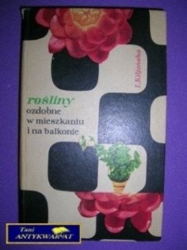 ROŚLINY OZDOBNE W MIESZKANIU I NA BALKONIE
