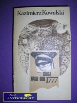 SERCA NASZE OBIE 1777 - Kazimierz Kowalski