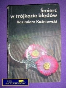 ŚMIERĆ W TRÓJKĄCIE BŁĘDÓW - K. Koźniewski