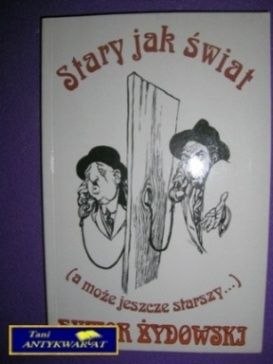 STARY JAK ŚWIAT (A MOŻE JESZCZE STARSZY)