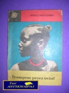 TRAMPEM PRZEZ ŚWIAT - A. Wasilkowski