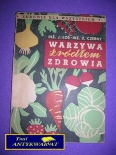 WARZYWA ŹRÓDŁEM ZDROWIA - Praca Zbiorowa