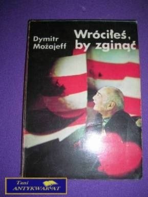 WRÓCIŁEŚ,BY ZGINĄĆ-D.Możajeff