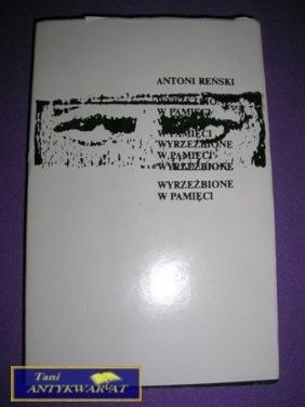 WYRZEŹBIONE W PAMIĘCI-A.Reński