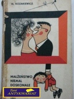 MAŁŻEŃSTWO NIEMAL DOSKONAŁE - M. Kozakiewicz