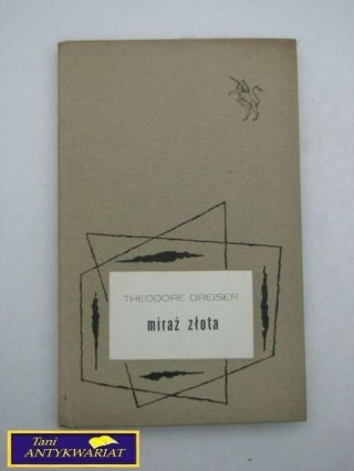 MIRAŻ ZŁOTA Theodore Dreiser