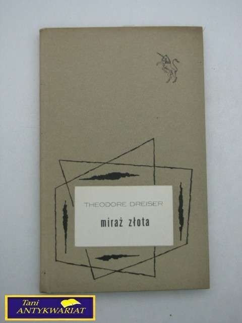 MIRAŻ ZŁOTA Theodore Dreiser
