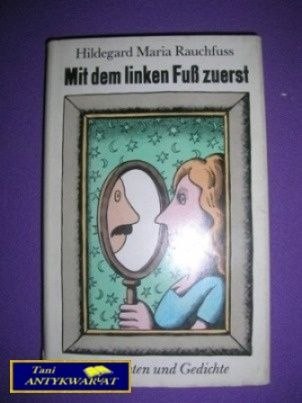 MIT DEM LINKEN FUSS ZUERST - H. M. Rauchfuss