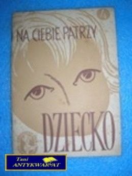 NA CIEBIE PATRZY DZIECKO